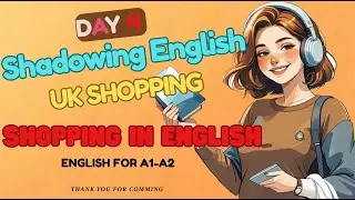 Shadowing English Speaking Practice – Shopping Before Moving to the UK | A1–A2 Beginners | Day 4