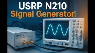 🔥 &laquo;Превращение моего USRP N210 в генератор сигналов! | Демонстрация осциллографа в реальном времени&raquo;