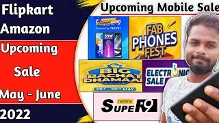 Flipkart & Amazon upcoming Sale May 2022 | Upcoming sale on flipkart and amazon | flipkart sale