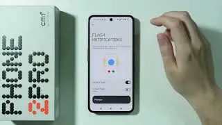 CMF Phone 2 Pro: как включить/выключить уведомления вспышкой (вспышка камеры/вспышка экрана)