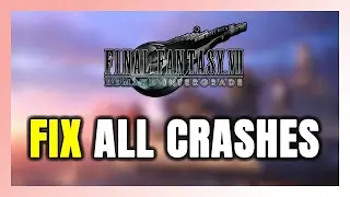How to FIX FINAL FANTASY VII INTERGRADE Crashing, Freezing, Not Launching, Stuck & Black Screen