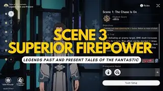 Scene 3 Superior Firepower - Legends Past and Present - Tales of the Fantastic Honkai Star Rail