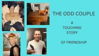 A STORY OF THE ODD COUPLE FRIENDSHIP