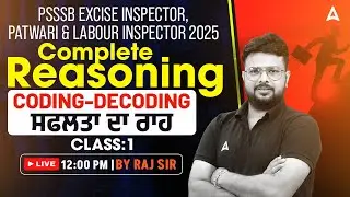 PSSSB Excise Inspector, Patwari, Labour Inspector | Reasoning | Coding -  Decoding Class |By Raj Sir