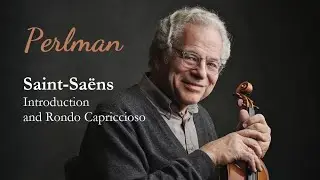 Saint-Sa&euml;ns Introduction and Rondo Capriccioso, Op.28 (Itzhak Perlman, Zubin mehta, New York Phil.)