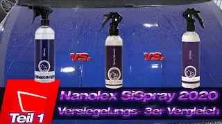 Nanolex SiSpray vs. Nanolex SiFinish vs. Spray Sealant Sprühversiegelung Vergleich Made in Germany