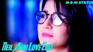Neil 💟Avni Most Romantic love 💙Status Song | Tujhe Dekha To Ye Jana Sanam 💞 | 🤗🤗 N-S-M STATUS 👍👍