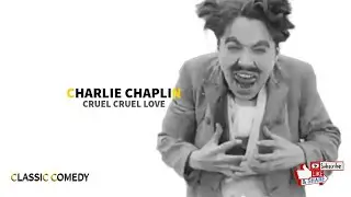 Charlie Chaplin, Cruel, Cruel Love 1914 | Comedy/Indie film