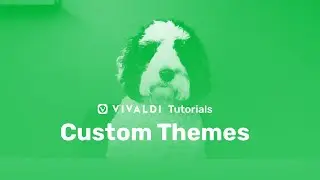 Custom Themes in Vivaldi