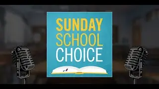 Sunday School Choice Podcast featuring Shawn Peterson