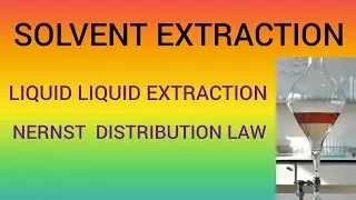 SOLVENT EXTRACTION METHOD / NERNST DISTRIBUTION LAW/ LIQUID LIQUID EXTRACTION /SEPARATION TECHNIQUE