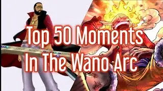 Top 50 Best Moments Of Wano | One Piece