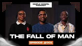 Simple Gospel Podcast :THE FALL OF MAN : Johnson Adebisi Emmanuel : New Life Compassion Missions