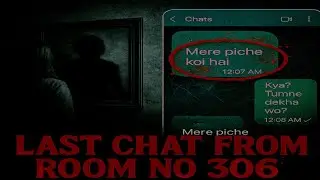 Last chat from room no. 306 (scary typing)