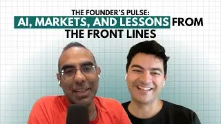 The Founder&rsquo;s Pulse: AI, Markets, and Lessons from the Front Lines