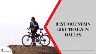 Best Mountain Bike Trails in Dallas