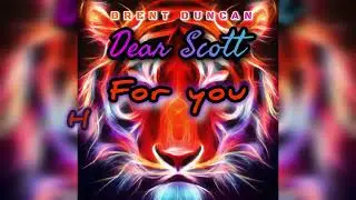 Brent Duncan ☆ 'Dear Scott' Lyric Video