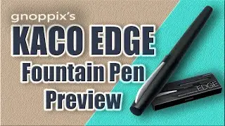 Kaco Edge Fountain Pen Quick Preview