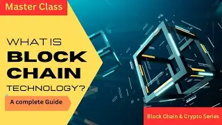 Master Class: What is Block Chain?| Block Chain Basics