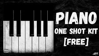 [FREE] PIANO ONE SHOT KIT 