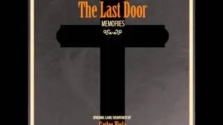 The Last Door - Memories (Chapter 2) OST