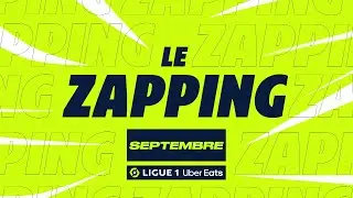 Zapping Ligue 1 Uber Eats - Septembre (saison 2023/2024)