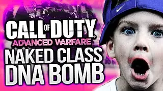 NAKED CLASS DNA BOMB GAMEPLAY! - DNA BOMB WITH NOTHING! (COD AW Unique DNA Bomb)