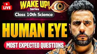 Class 10 Science Human Eye 👁️| Most Expected Questions | Boards 2025&ndash;26 Wake Up Series by Ashu Sir