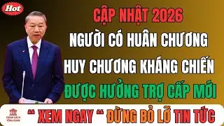 Cập Nhật 2026: Người Có Huân, Huy Chương Kháng Chiến Được Hưởng Trợ Cấp Mới
