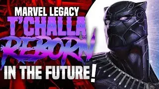 Marvel Legacy: T'Challa Reborn In The Future ( The Intergalactic Empire Of Wakanda )