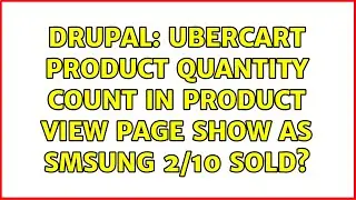 Drupal: Ubercart product quantity count in product view page show as smsung 2/10 sold?
