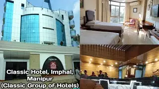 Imphal Classic Hotel | Classic Hotel Imphal Manipur | Deluxe Room Tour | Travellers Vlog