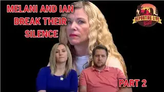 Melani and Ian Pawlowski Break Their Silence | My Thoughts | PART 2