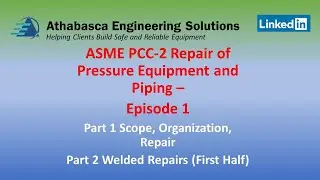 ASME PCC-2 Post Construction Welding Specifications Overview Episode 1 (Introduction & Weld Repair)