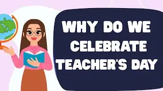 Why Do We Celebrate Teacher&rsquo;s Day| Importance Of Teachers Day Celebration|Teachers Day #informative 
