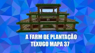 Terminamos a Farm de Planta&ccedil;&atilde;o -Minecraft (TEXUGO MAPA 37)