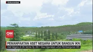 300 Triliun Aset Negara di Jakarta Bisa Digunakan Bangun IKN