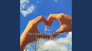 Merpati Tak Pernah Ingkar Janji