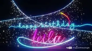 LEILA Birthday Song &ndash; Happy Birthday Leila