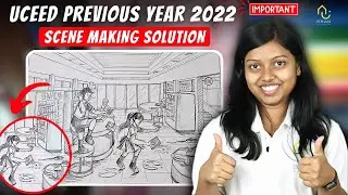 Step by Step Scene Making Question | UCEED&nbsp;2022&nbsp;PYQ