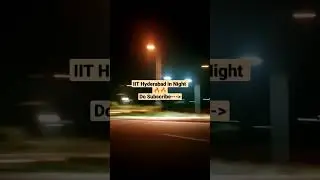 IIT Hyderabad in Night | IIT JEE Motivation | IIT Campus Life |#iith #shorts #viral #trend #iit_life