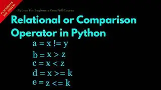Relational or Comparison Operator in Python || Lesson 16 || Python For Beginners ||