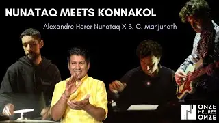 Nunataq Meets Konnakol - Alexandre Herer 