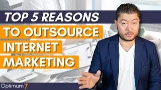 TOP 5 Reasons to Outsource Internet Marketing in 2022: Why Should You Outsource Internet Marketing?