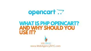 What is Opencart and Why Should You Use it?  by Web Agency NYC