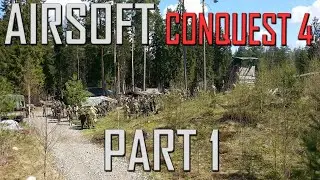 Airsoft Event: Conquest 4 - Part 1
