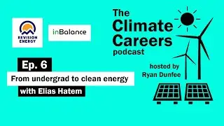 Climate Careers Podcast Ep. 6: Undergrad to climate tech with Elias Hatem