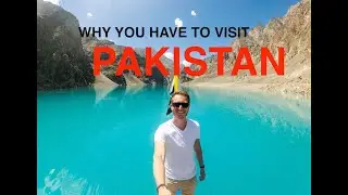 Why You Have to Visit Pakistan!