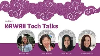 Kawaii Tech Talks: M&aacute;rcia M&eacute;ier