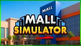 Mall Simulator - First Look - Building Our Super Mall - Ep#3